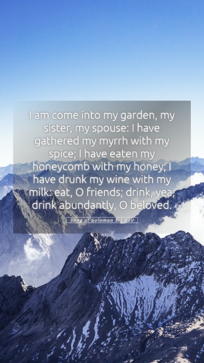 Picture 05 - Song of Solomon 5:1 KJV Mobile Phone Wallpaper - I am come into my garden, my sister, my spouse: I - Mobile Bible Verse Wallpaper