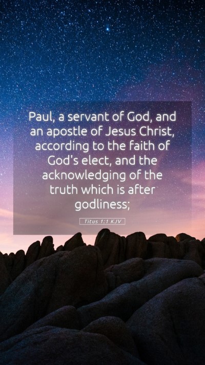 Picture 05 - Titus 1:1 KJV Mobile Phone Wallpaper - Paul, a servant of God, and an apostle of Jesus - Mobile Bible Verse Wallpaper