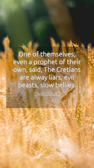 Picture 05 - Titus 1:12 KJV Mobile Phone Wallpaper - One of themselves, even a prophet of their own, - Mobile Bible Verse Wallpaper