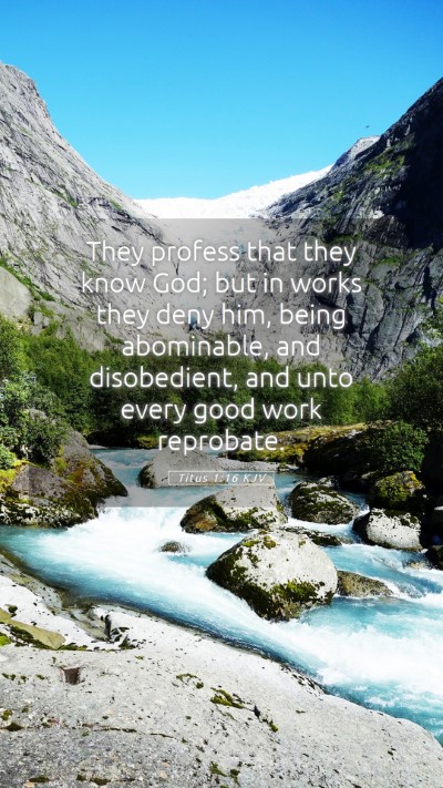 Picture 05 - Titus 1:16 KJV Mobile Phone Wallpaper - They profess that they know God; but in works - Mobile Bible Verse Wallpaper