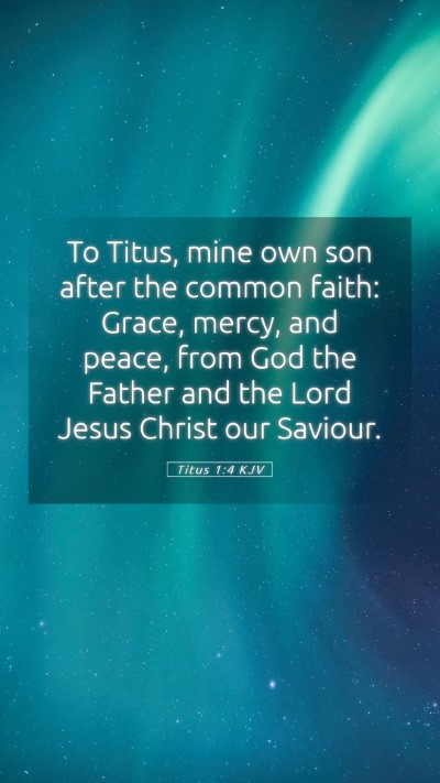 Picture 05 - Titus 1:4 KJV Mobile Phone Wallpaper - To Titus, mine own son after the common faith: - Mobile Bible Verse Wallpaper
