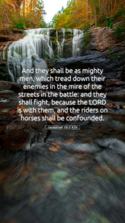 Picture 05 - Zechariah 10:5 KJV Mobile Phone Wallpaper - And they shall be as mighty men, which tread down - Mobile Bible Verse Wallpaper