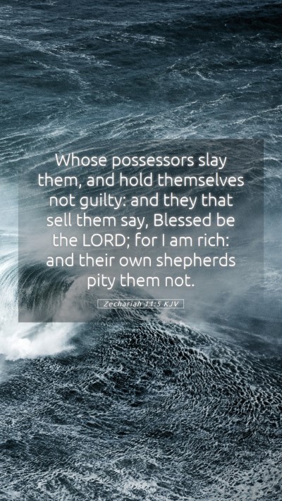 Picture 05 - Zechariah 11:5 KJV Mobile Phone Wallpaper - Whose possessors slay them, and hold themselves - Mobile Bible Verse Wallpaper