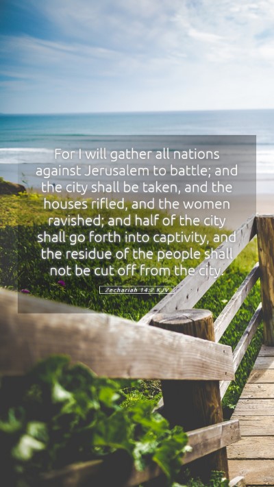 Picture 05 - Zechariah 14:2 KJV Mobile Phone Wallpaper - For I will gather all nations against Jerusalem - Mobile Bible Verse Wallpaper