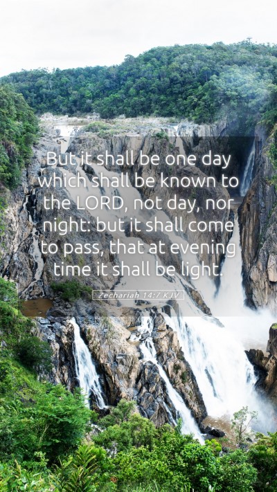 Picture 05 - Zechariah 14:7 KJV Mobile Phone Wallpaper - But it shall be one day which shall be known to - Mobile Bible Verse Wallpaper