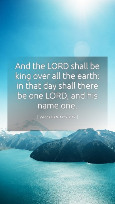 Picture 05 - Zechariah 14:9 KJV Mobile Phone Wallpaper - And the LORD shall be king over all the earth: in - Mobile Bible Verse Wallpaper