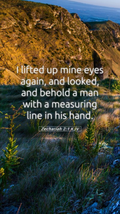 Picture 05 - Zechariah 2:1 KJV Mobile Phone Wallpaper - I lifted up mine eyes again, and looked, and - Mobile Bible Verse Wallpaper