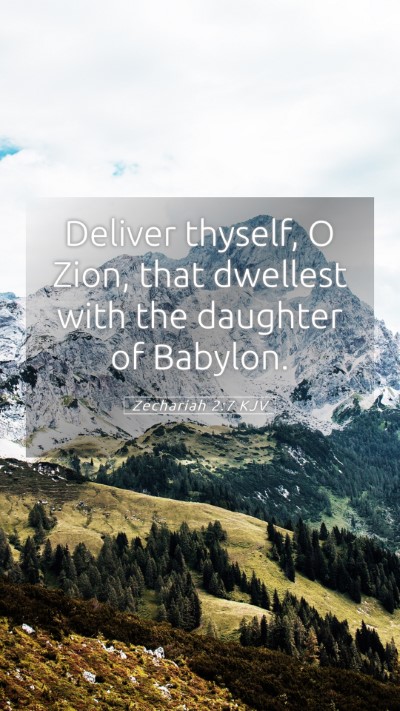 Picture 05 - Zechariah 2:7 KJV Mobile Phone Wallpaper - Deliver thyself, O Zion, that dwellest with the - Mobile Bible Verse Wallpaper