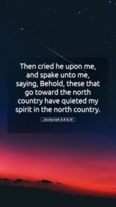 Picture 05 - Zechariah 6:8 KJV Mobile Phone Wallpaper - Then cried he upon me, and spake unto me, saying, - Mobile Bible Verse Wallpaper