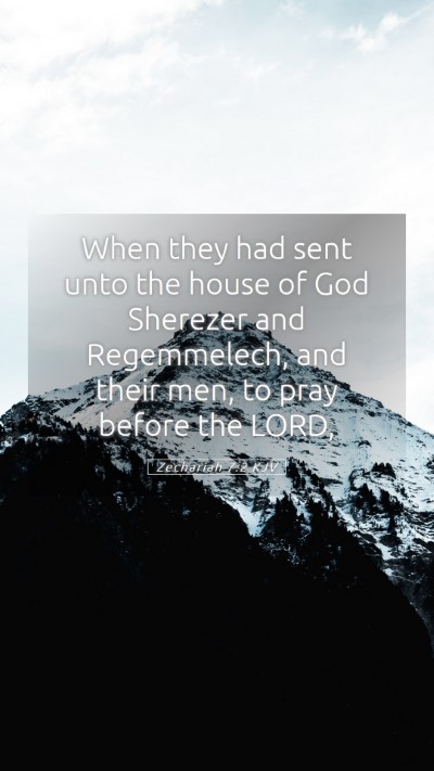 Picture 05 - Zechariah 7:2 KJV Mobile Phone Wallpaper - When they had sent unto the house of God Sherezer - Mobile Bible Verse Wallpaper