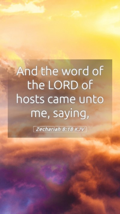 Picture 05 - Zechariah 8:18 KJV Mobile Phone Wallpaper - And the word of the LORD of hosts came unto me, - Mobile Bible Verse Wallpaper