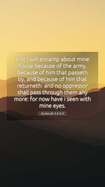 Picture 05 - Zechariah 9:8 KJV Mobile Phone Wallpaper - And I will encamp about mine house because of the - Mobile Bible Verse Wallpaper