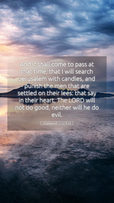 Picture 05 - Zephaniah 1:12 KJV Mobile Phone Wallpaper - And it shall come to pass at that time, that I - Mobile Bible Verse Wallpaper
