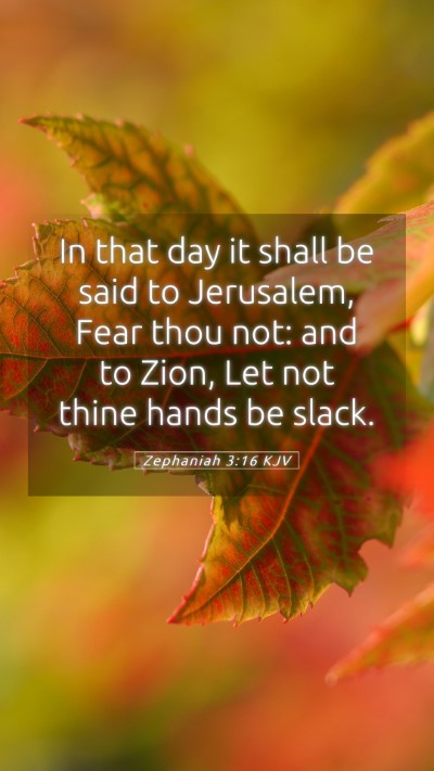 Picture 05 - Zephaniah 3:16 KJV Mobile Phone Wallpaper - In that day it shall be said to Jerusalem, Fear - Mobile Bible Verse Wallpaper