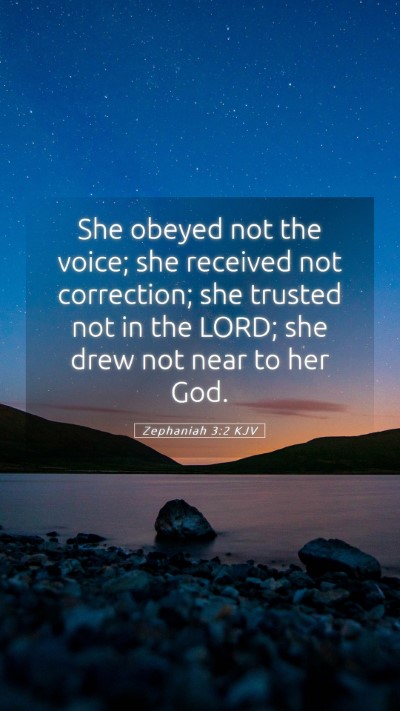 Picture 05 - Zephaniah 3:2 KJV Mobile Phone Wallpaper - She obeyed not the voice; she received not - Mobile Bible Verse Wallpaper