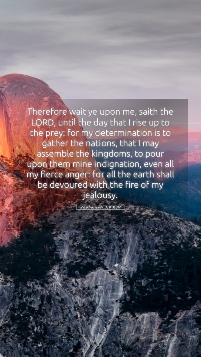 Picture 05 - Zephaniah 3:8 KJV Mobile Phone Wallpaper - Therefore wait ye upon me, saith the LORD, until - Mobile Bible Verse Wallpaper