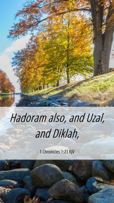 Picture 06 - 1 Chronicles 1:21 KJV Mobile Phone Wallpaper - Hadoram also, and Uzal, and - Mobile Bible Verse Wallpaper