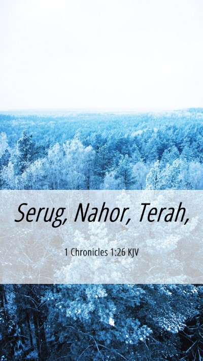 Picture 06 - 1 Chronicles 1:26 KJV Mobile Phone Wallpaper - Serug, Nahor, - Mobile Bible Verse Wallpaper