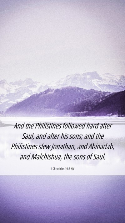 Picture 06 - 1 Chronicles 10:2 KJV Mobile Phone Wallpaper - And the Philistines followed hard after Saul, and - Mobile Bible Verse Wallpaper