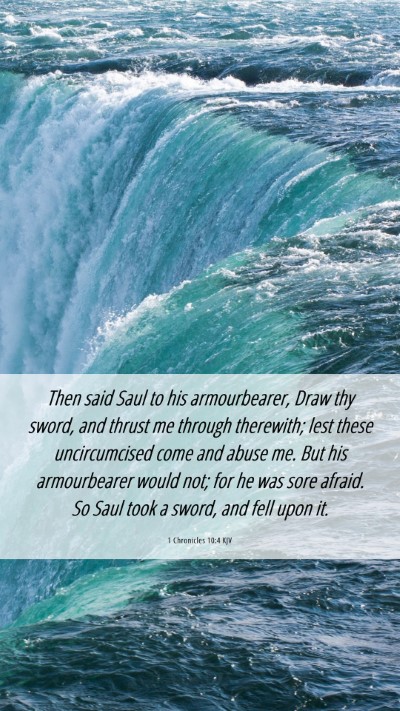 Picture 06 - 1 Chronicles 10:4 KJV Mobile Phone Wallpaper - Then said Saul to his armourbearer, Draw thy - Mobile Bible Verse Wallpaper