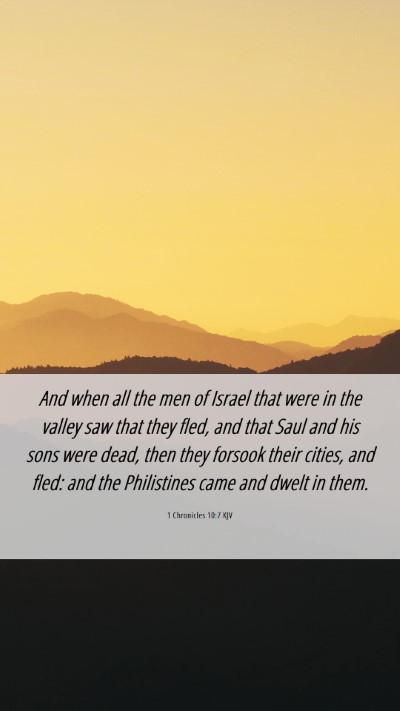 Picture 06 - 1 Chronicles 10:7 KJV Mobile Phone Wallpaper - And when all the men of Israel that were in the - Mobile Bible Verse Wallpaper
