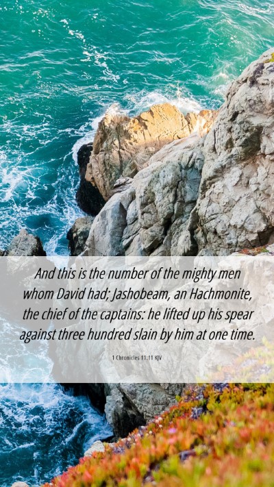 Picture 06 - 1 Chronicles 11:11 KJV Mobile Phone Wallpaper - And this is the number of the mighty men whom - Mobile Bible Verse Wallpaper