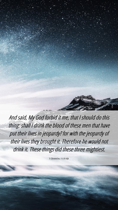 Picture 06 - 1 Chronicles 11:19 KJV Mobile Phone Wallpaper - And said, My God forbid it me, that I should do - Mobile Bible Verse Wallpaper