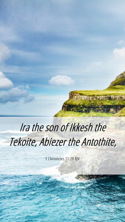 Picture 06 - 1 Chronicles 11:28 KJV Mobile Phone Wallpaper - Ira the son of Ikkesh the Tekoite, Abiezer the - Mobile Bible Verse Wallpaper
