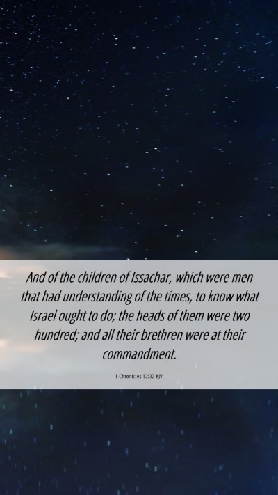 Picture 06 - 1 Chronicles 12:32 KJV Mobile Phone Wallpaper - And of the children of Issachar, which were men - Mobile Bible Verse Wallpaper