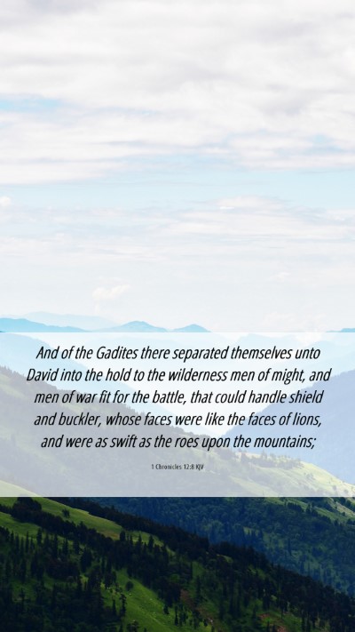 Picture 06 - 1 Chronicles 12:8 KJV Mobile Phone Wallpaper - And of the Gadites there separated themselves - Mobile Bible Verse Wallpaper