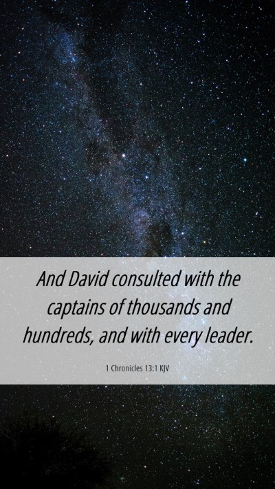 Picture 06 - 1 Chronicles 13:1 KJV Mobile Phone Wallpaper - And David consulted with the captains of - Mobile Bible Verse Wallpaper