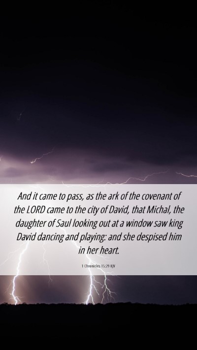 Picture 06 - 1 Chronicles 15:29 KJV Mobile Phone Wallpaper - And it came to pass, as the ark of the covenant - Mobile Bible Verse Wallpaper