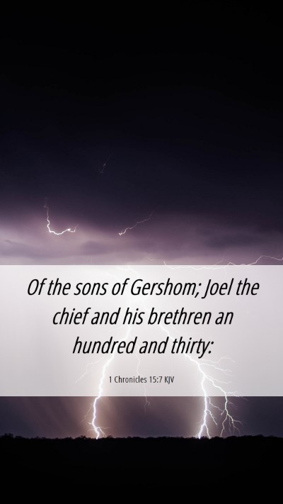 Picture 06 - 1 Chronicles 15:7 KJV Mobile Phone Wallpaper - Of the sons of Gershom; Joel the chief and his - Mobile Bible Verse Wallpaper