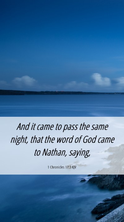 Picture 06 - 1 Chronicles 17:3 KJV Mobile Phone Wallpaper - And it came to pass the same night, that the word - Mobile Bible Verse Wallpaper