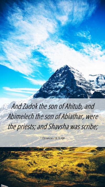Picture 06 - 1 Chronicles 18:16 KJV Mobile Phone Wallpaper - And Zadok the son of Ahitub, and Abimelech the - Mobile Bible Verse Wallpaper