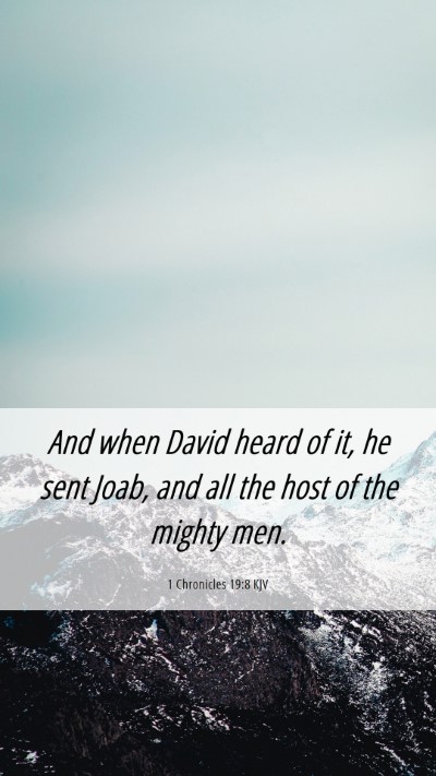 Picture 06 - 1 Chronicles 19:8 KJV Mobile Phone Wallpaper - And when David heard of it, he sent Joab, and all - Mobile Bible Verse Wallpaper