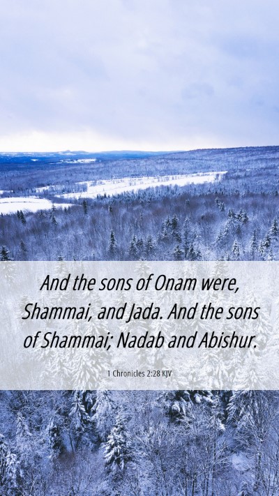 Picture 06 - 1 Chronicles 2:28 KJV Mobile Phone Wallpaper - And the sons of Onam were, Shammai, and Jada. And - Mobile Bible Verse Wallpaper