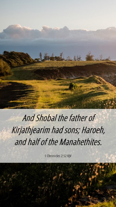 Picture 06 - 1 Chronicles 2:52 KJV Mobile Phone Wallpaper - And Shobal the father of Kirjathjearim had sons; - Mobile Bible Verse Wallpaper