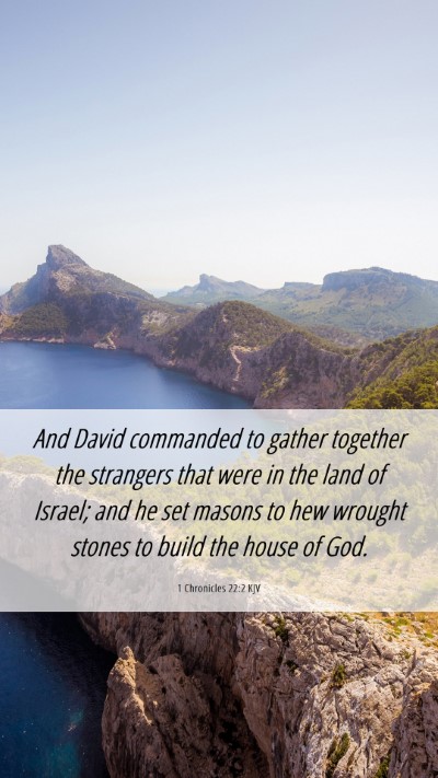 Picture 06 - 1 Chronicles 22:2 KJV Mobile Phone Wallpaper - And David commanded to gather together the - Mobile Bible Verse Wallpaper