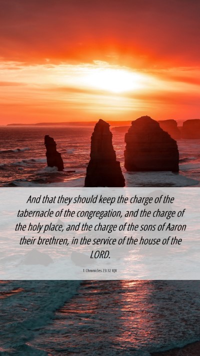Picture 06 - 1 Chronicles 23:32 KJV Mobile Phone Wallpaper - And that they should keep the charge of the - Mobile Bible Verse Wallpaper