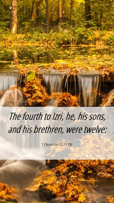 Picture 06 - 1 Chronicles 25:11 KJV Mobile Phone Wallpaper - The fourth to Izri, he, his sons, and his - Mobile Bible Verse Wallpaper