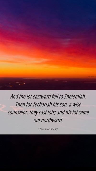 Picture 06 - 1 Chronicles 26:14 KJV Mobile Phone Wallpaper - And the lot eastward fell to Shelemiah. Then for - Mobile Bible Verse Wallpaper