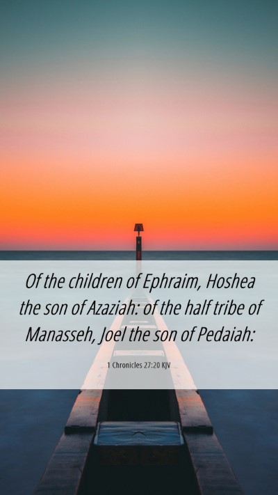 Picture 06 - 1 Chronicles 27:20 KJV Mobile Phone Wallpaper - Of the children of Ephraim, Hoshea the son of - Mobile Bible Verse Wallpaper
