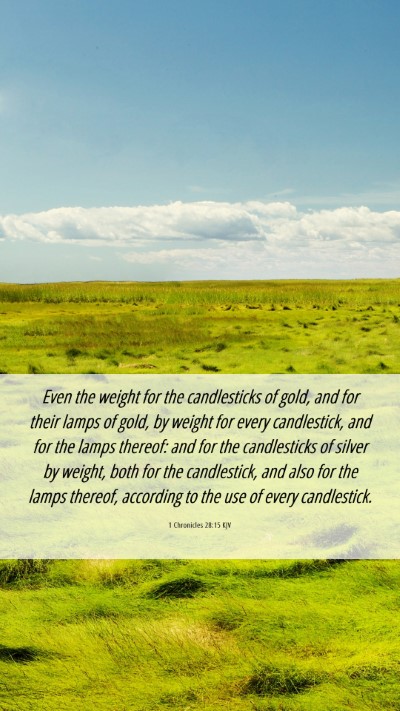 Picture 06 - 1 Chronicles 28:15 KJV Mobile Phone Wallpaper - Even the weight for the candlesticks of gold, and - Mobile Bible Verse Wallpaper