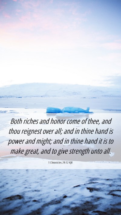 Picture 06 - 1 Chronicles 29:12 KJV Mobile Phone Wallpaper - Both riches and honor come of thee, and thou - Mobile Bible Verse Wallpaper
