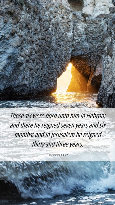Picture 06 - 1 Chronicles 3:4 KJV Mobile Phone Wallpaper - These six were born unto him in Hebron; and there - Mobile Bible Verse Wallpaper