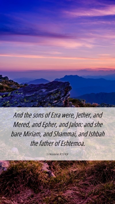 Picture 06 - 1 Chronicles 4:17 KJV Mobile Phone Wallpaper - And the sons of Ezra were, Jether, and Mered, and - Mobile Bible Verse Wallpaper