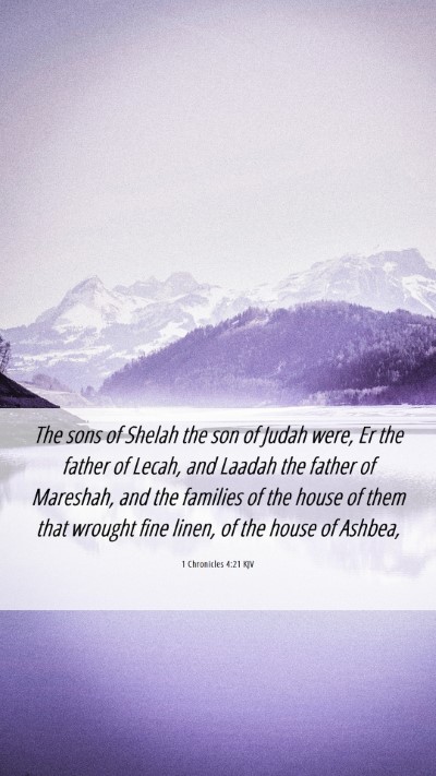 Picture 06 - 1 Chronicles 4:21 KJV Mobile Phone Wallpaper - The sons of Shelah the son of Judah were, Er the - Mobile Bible Verse Wallpaper