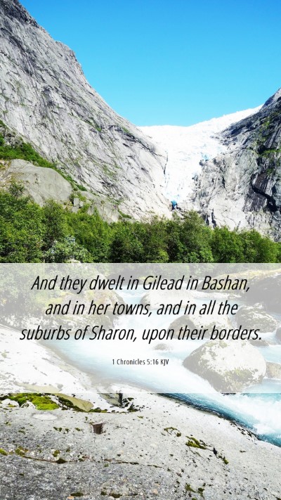 Picture 06 - 1 Chronicles 5:16 KJV Mobile Phone Wallpaper - And they dwelt in Gilead in Bashan, and in her - Mobile Bible Verse Wallpaper