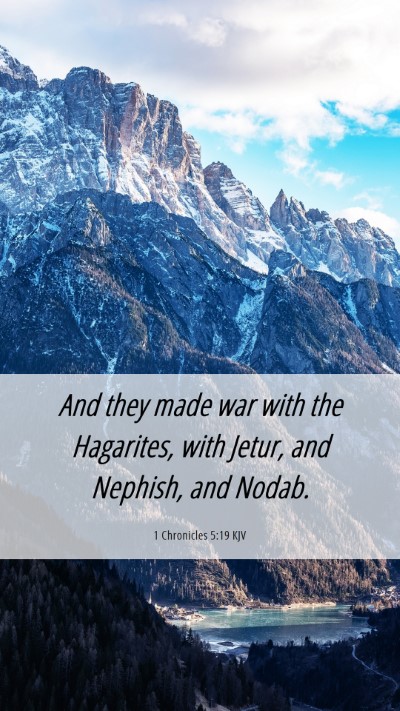 Picture 06 - 1 Chronicles 5:19 KJV Mobile Phone Wallpaper - And they made war with the Hagarites, with Jetur, - Mobile Bible Verse Wallpaper